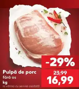 Kaufland Pulpă de porc fără os Ofertă