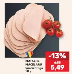 Kaufland Matache măcelaru șuncă praga Ofertă