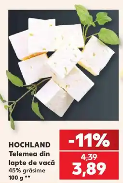 Kaufland Hochland telemea din lapte de vacă Ofertă