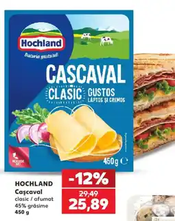 Kaufland Hochland Cașcaval clasic Ofertă