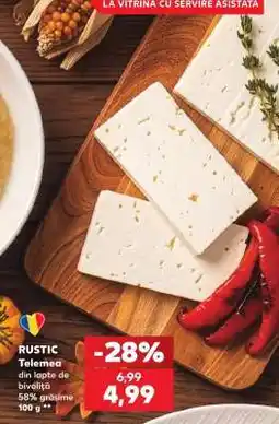 Kaufland RUSTIC Telemea Ofertă