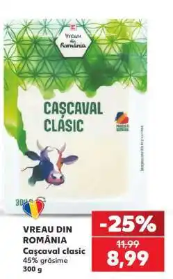 Kaufland VREAU DIN ROMÂNIA Cașcaval clasic Ofertă