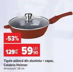 Carrefour Tigaie adâncă din aluminiu + capac, Calabria Heinner Ofertă