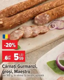 Carrefour Cârnaţi Gurmanzi, grosi, Maestro Ofertă