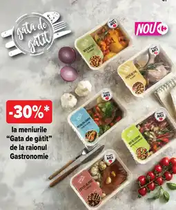 Carrefour la meniurile "Gata de gătit" de la raionul Gastronomie Ofertă
