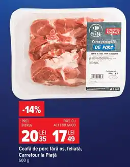 Carrefour Market Carrefour la Piață ceafă de porc fără os, feliată Ofertă