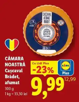 Lidl Cămara Noastră Cașcaval Brădet afumat Ofertă