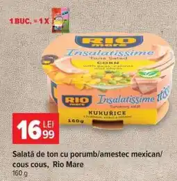 Carrefour Salată de ton cu porumb/amestec mexican/cous cous/ Rio Mare Ofertă