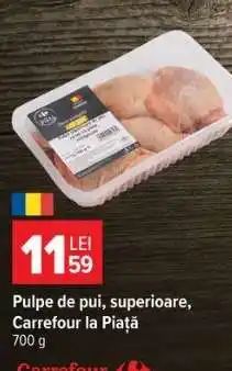 Carrefour Pulpe de pui superioare, Carrefour la Piață Ofertă