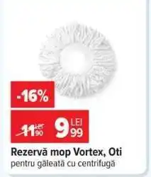 Carrefour Rezervă mop Vortex, Oti Ofertă