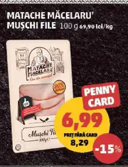 Penny MATACHE MĂCELARU Muşchi file Ofertă