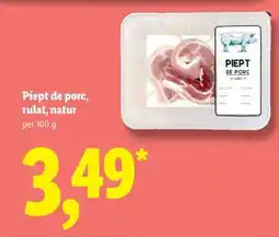 Lidl Piept de porc, rulat, natur Ofertă