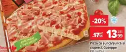 Carrefour Pizza cu șuncă/șuncă și ciuperci, Giuseppe Ofertă