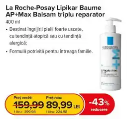Dr.Max La Roche-Posay Lipikar Baume AP+Max Balsam triplu reparator Ofertă