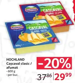 Selgros Hochland cascaval clasic / afumat Ofertă