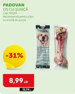 Animax Padovan os cu șuncă Ofertă