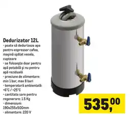 Metro Dedurizator 12L Ofertă