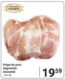 Selgros Pulpă de porc degresată, dezosată Ofertă