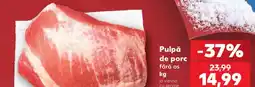 Kaufland Pulpă de porc fără os Ofertă