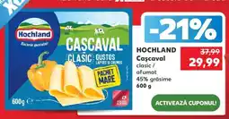 Kaufland HOCHLAND Caşcaval Ofertă