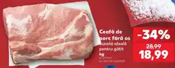 Kaufland Ceafă de porc fără os Ofertă