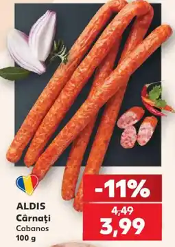 Kaufland Aldis Cârnați Cabanos Ofertă