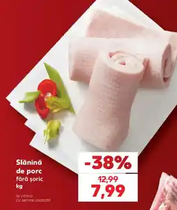 Kaufland Slănină de porc fără șoric Ofertă