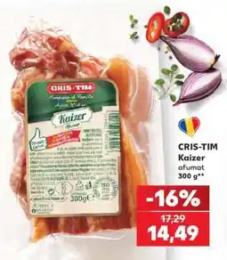 Kaufland CRIS-TIM KAIZER AFUMAT 300 g Ofertă
