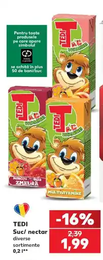 Kaufland Tedi suc nectar diverse sortimente Ofertă