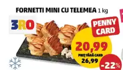Penny FORNETTI MINI CU TELEMEA 1 kg Ofertă