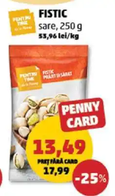 Penny FISTIC sare, 250 g Ofertă