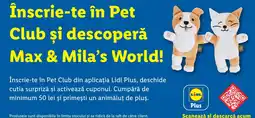 Lidl Lidl Plus Pet Club Max & Mila's World Ofertă