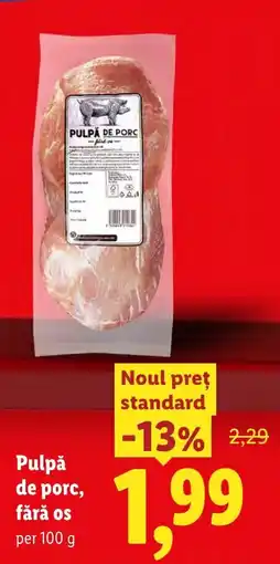 Lidl Pulpă de porc, fără os Ofertă