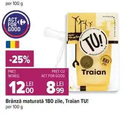 Carrefour Brânză maturată 180 zile, Traian TU! Ofertă