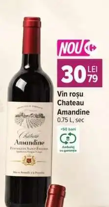 Carrefour Vin roșu Chateau Amandine Ofertă
