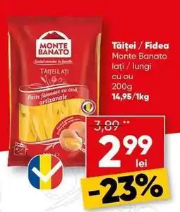 PROFI Tăiței / Fidea Monte Banato Ofertă