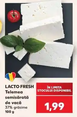 Kaufland LACTO FRESH Telemea semisărată de vacă Ofertă
