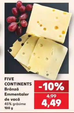 Kaufland FIVE CONTINENTS Brânză Emmentaler de vacă Ofertă
