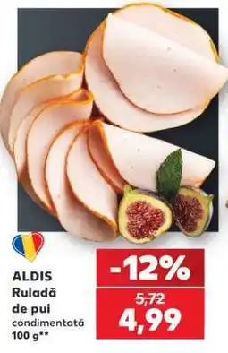 Kaufland ALDIS Ruladă de pui condimentată Ofertă