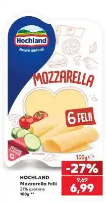 Kaufland HOCHLAND mozzarella felii Ofertă