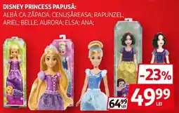 Auchan Disney Princess Papusă Ofertă