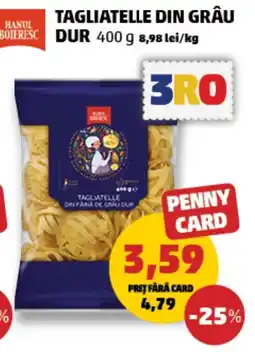 Penny Hanul Boițeresc tagliatelle din grâu dur Ofertă