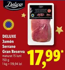 Lidl Deluxe Jamon Serrano Gran Reserva Ofertă