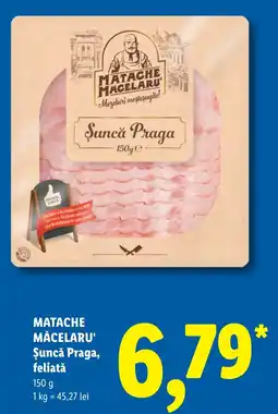 Lidl Matache Măcelaru' Șuncă Praga Ofertă