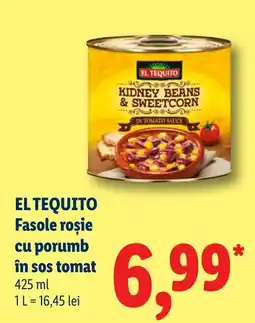Lidl El tequito fasole roșie cu porumb în sos tomat Ofertă