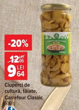 Carrefour Carrefour Classic ciuperci de cultură Ofertă