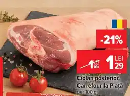 Carrefour Carrefour la Piață ciolan posterior Ofertă