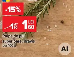 Carrefour Market Bravis pulpe de pui superioare Ofertă