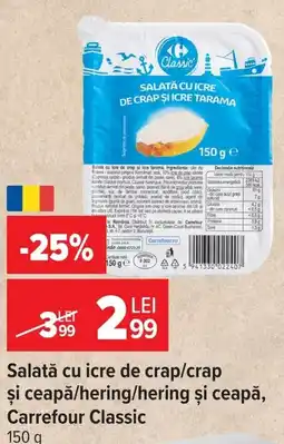 Carrefour Market Carrefour Classic Salată cu icre de crap/crap și ceapă/hering/hering și ceapă Ofertă