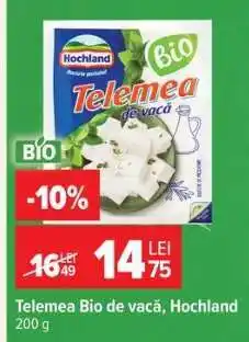 Carrefour Telemea Bio de vacă, Hochland Ofertă